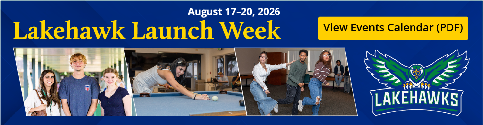 Lakehawk Launch Week August 17-20, 2026  -  view events calendar at: https://www.lssc.edu/wp-content/uploads/lakehawk-launch-week-aug-2026.pdf